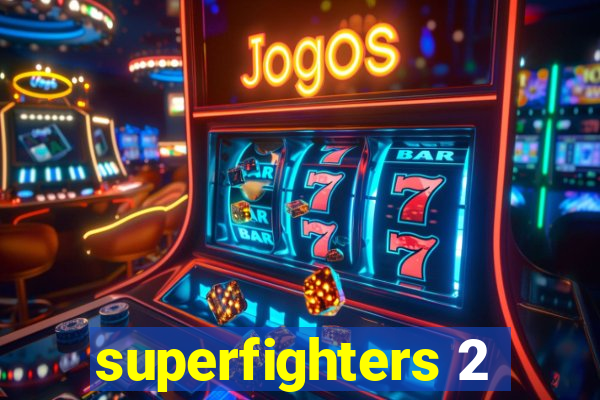 superfighters 2